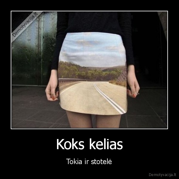 Koks kelias - Tokia ir stotelė