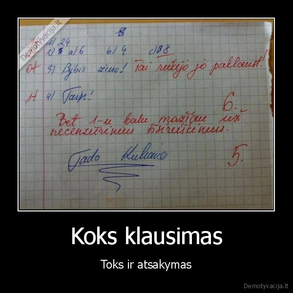 Koks klausimas - Toks ir atsakymas