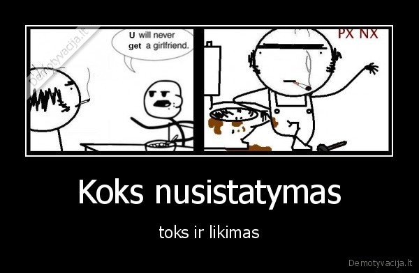 Koks nusistatymas - toks ir likimas