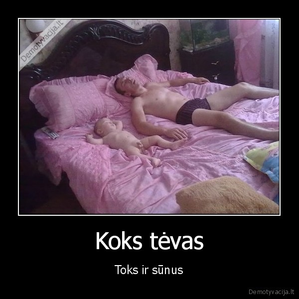 Koks tėvas - Toks ir sūnus