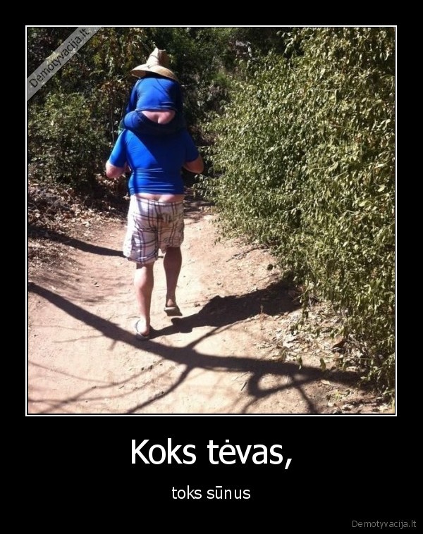 Koks tėvas, - toks sūnus