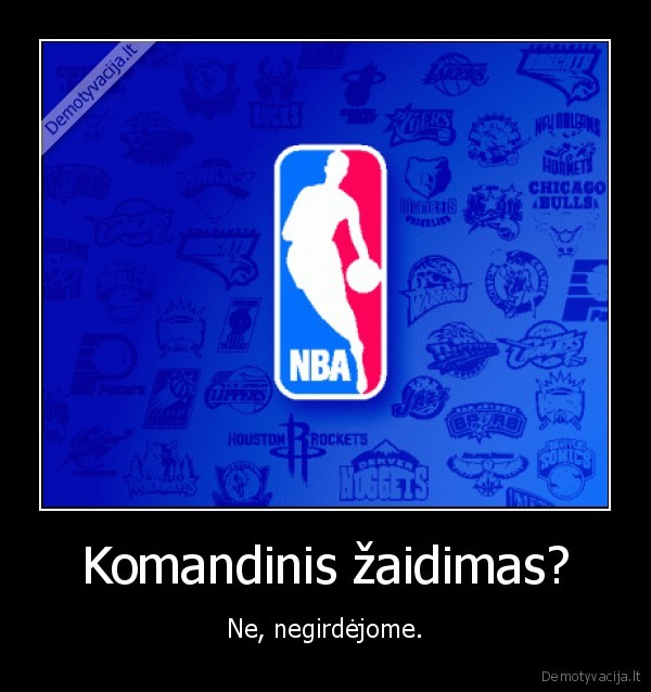 Komandinis žaidimas? - Ne, negirdėjome.