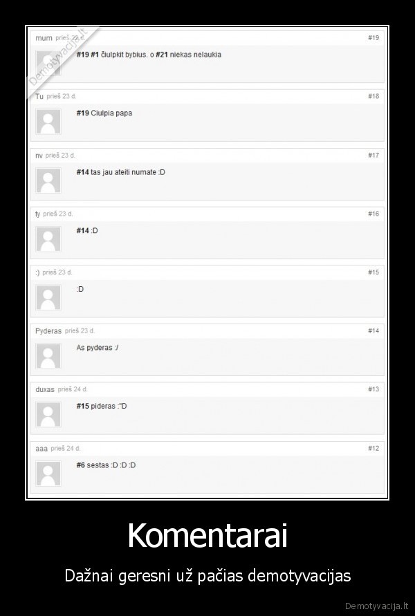 Komentarai - Dažnai geresni už pačias demotyvacijas