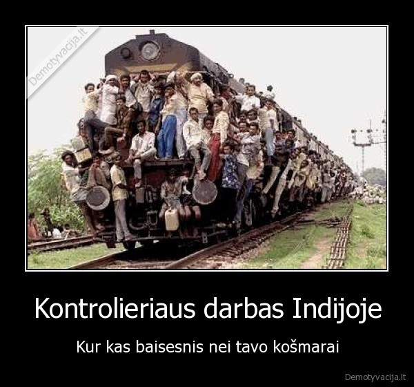 Kontrolieriaus darbas Indijoje - Kur kas baisesnis nei tavo košmarai