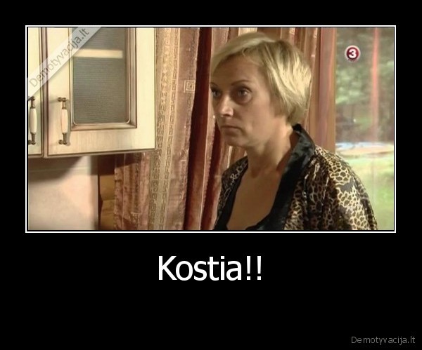 Kostia!! -  