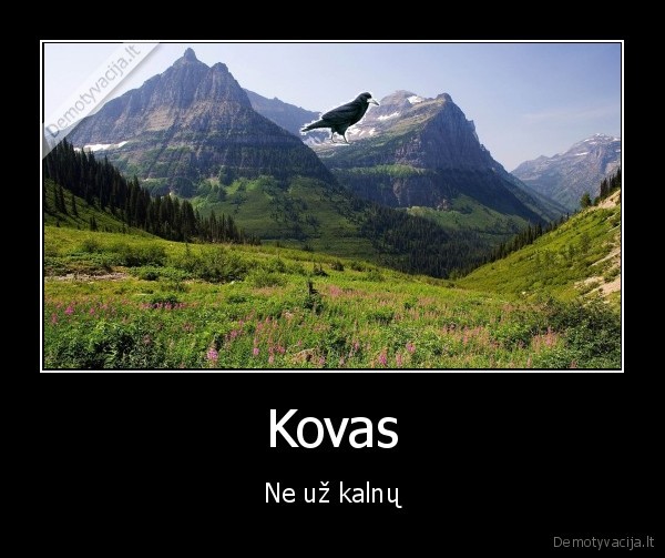 Kovas - Ne už kalnų