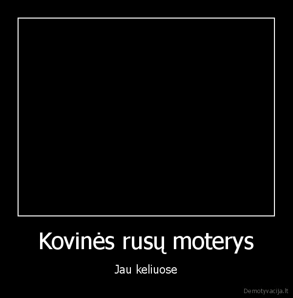 Kovinės rusų moterys - Jau keliuose