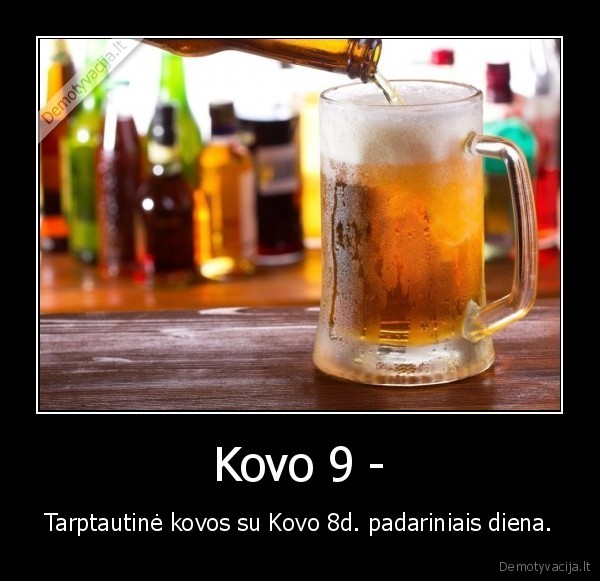 Kovo 9 - - Tarptautinė kovos su Kovo 8d. padariniais diena.