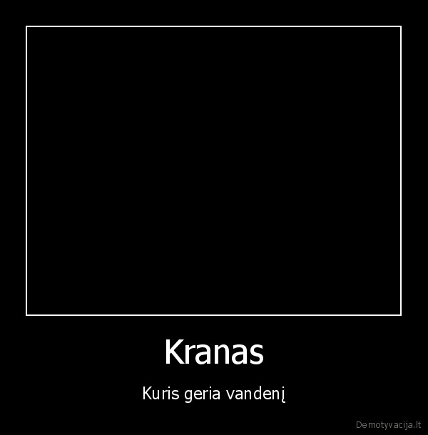 Kranas - Kuris geria vandenį