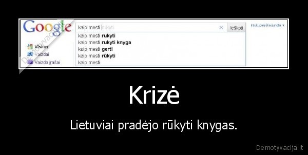 Krizė - Lietuviai pradėjo rūkyti knygas.