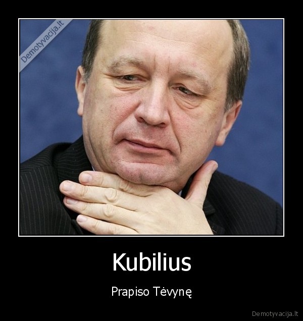 Kubilius - Prapiso Tėvynę