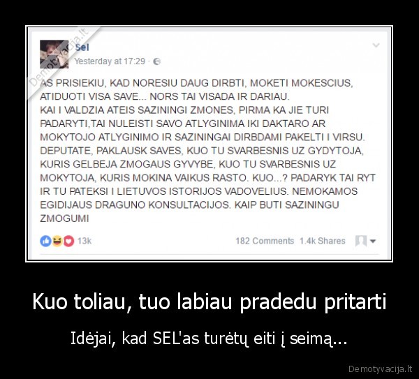 Kuo toliau, tuo labiau pradedu pritarti - Idėjai, kad SEL'as turėtų eiti į seimą...