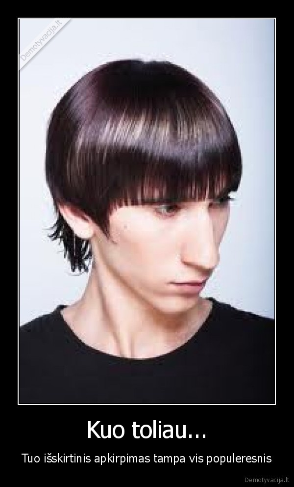Kuo toliau... - Tuo išskirtinis apkirpimas tampa vis populeresnis