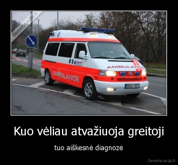 Kuo vėliau atvažiuoja greitoji - tuo aiškesnė diagnozė