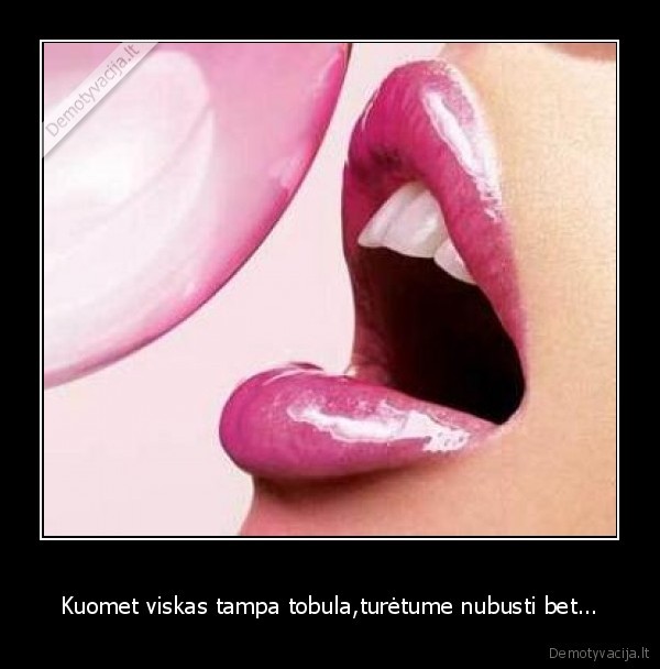 Kuomet viskas tampa tobula,turėtume nubusti bet... - 