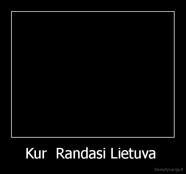 Kur  Randasi Lietuva  - 