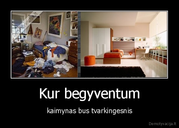 Kur begyventum - kaimynas bus tvarkingesnis