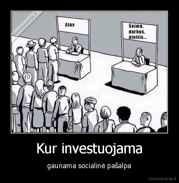 Kur investuojama - gaunama socialinė pašalpa