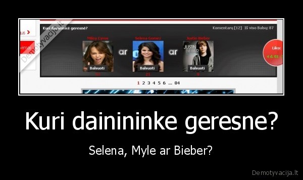 Kuri dainininke geresne? - Selena, Myle ar Bieber?