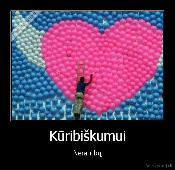 Kūribiškumui - Nėra ribų