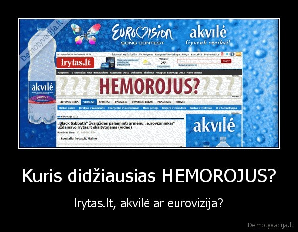 Kuris didžiausias HEMOROJUS? - lrytas.lt, akvilė ar eurovizija?