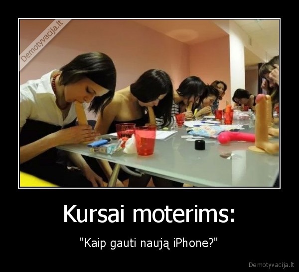 Kursai moterims: - "Kaip gauti naują iPhone?"