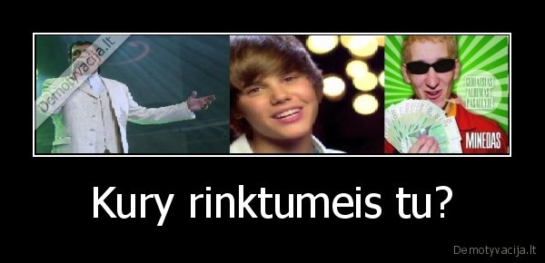 Kury rinktumeis tu? - 