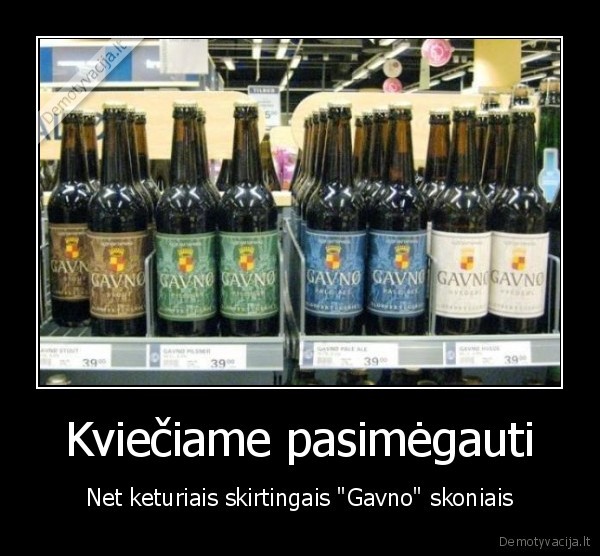 Kviečiame pasimėgauti - Net keturiais skirtingais "Gavno" skoniais