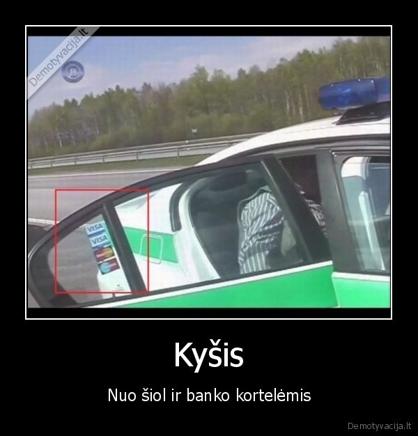 Kyšis - Nuo šiol ir banko kortelėmis