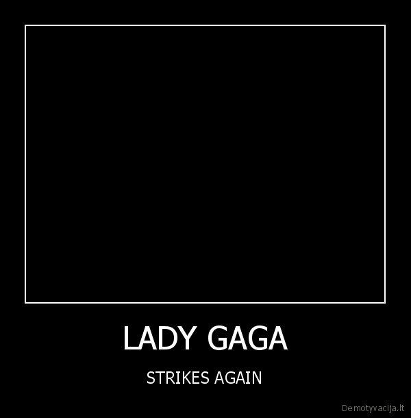 LADY GAGA - STRIKES AGAIN