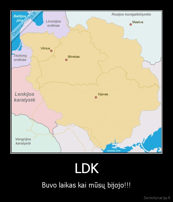 LDK - Buvo laikas kai mūsų bijojo!!!