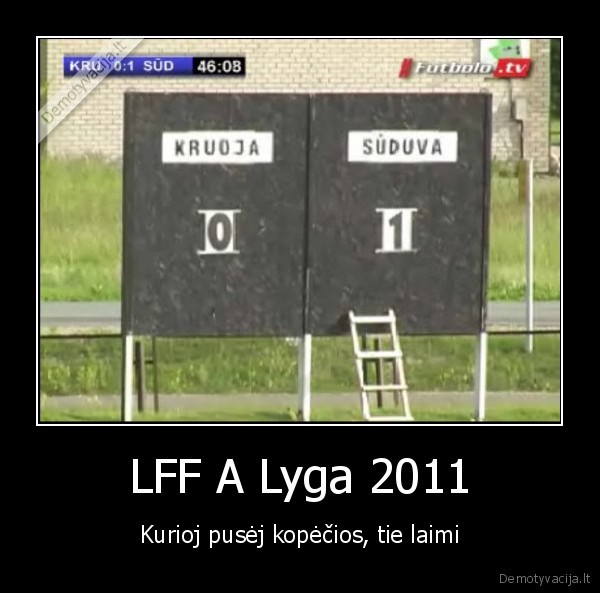 LFF A Lyga 2011 - Kurioj pusėj kopėčios, tie laimi