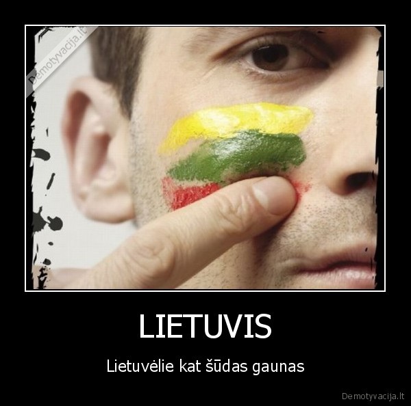 LIETUVIS - Lietuvėlie kat šūdas gaunas