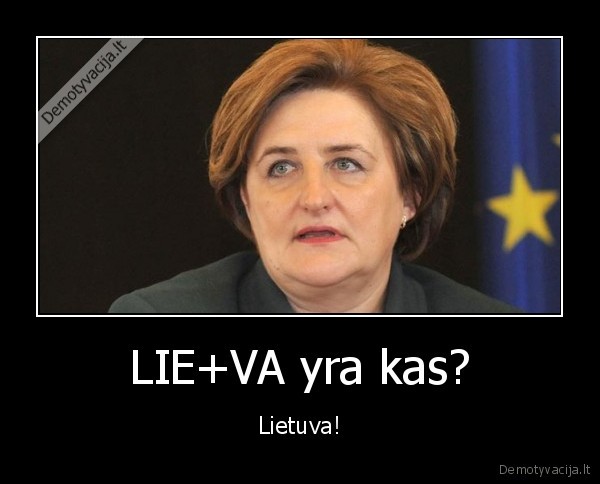 LIE+VA yra kas? - Lietuva!