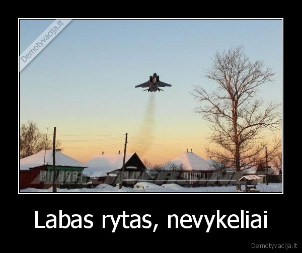 Labas rytas, nevykeliai - 