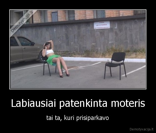 Labiausiai patenkinta moteris - tai ta, kuri prisiparkavo