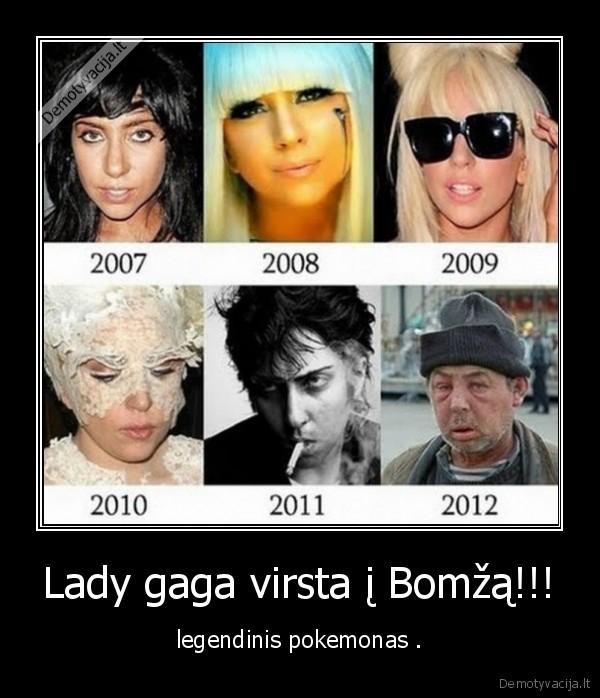 Lady gaga virsta į Bomžą!!! - legendinis pokemonas .