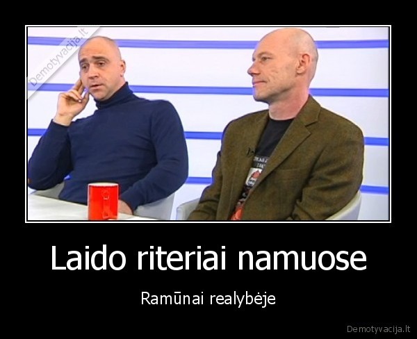 Laido riteriai namuose - Ramūnai realybėje