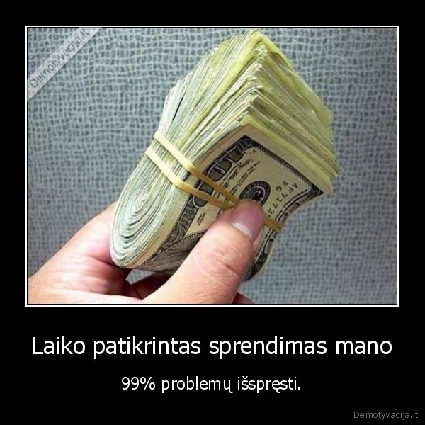 Laiko patikrintas sprendimas mano - 99% problemų išspręsti.