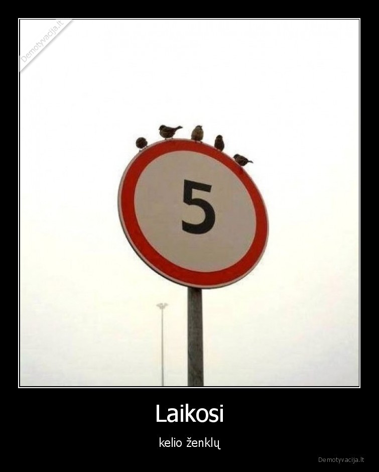 Laikosi - kelio ženklų