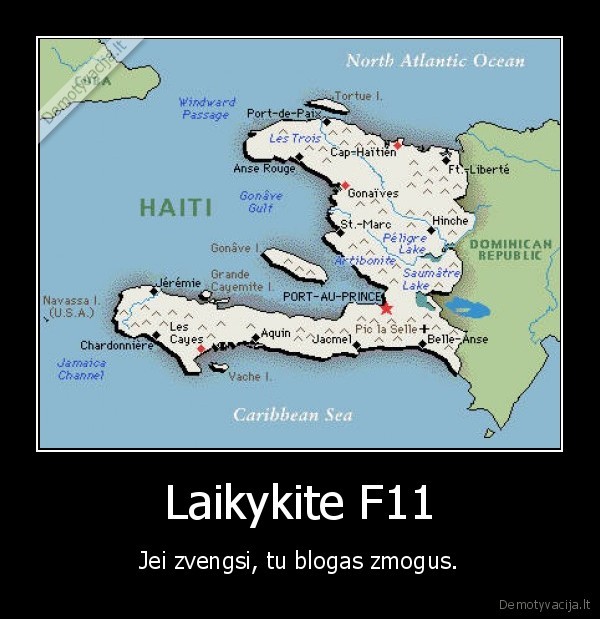 Laikykite F11 - Jei zvengsi, tu blogas zmogus.