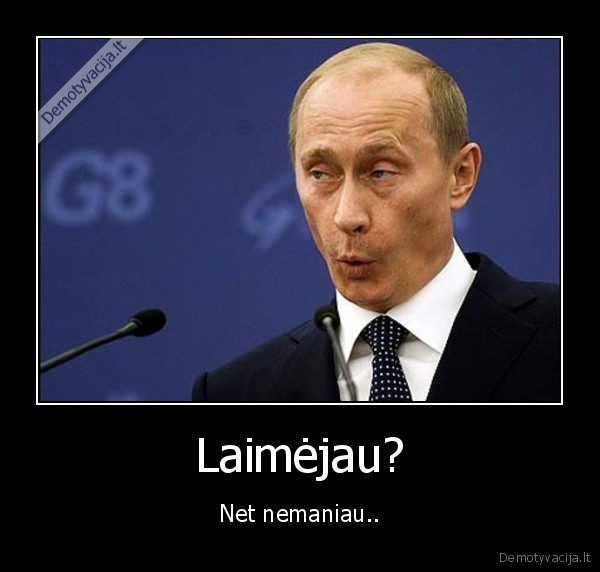 Laimėjau? - Net nemaniau..