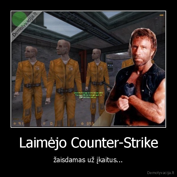 Laimėjo Counter-Strike - žaisdamas už įkaitus...