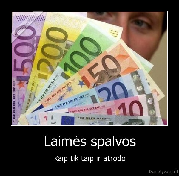 Laimės spalvos - Kaip tik taip ir atrodo