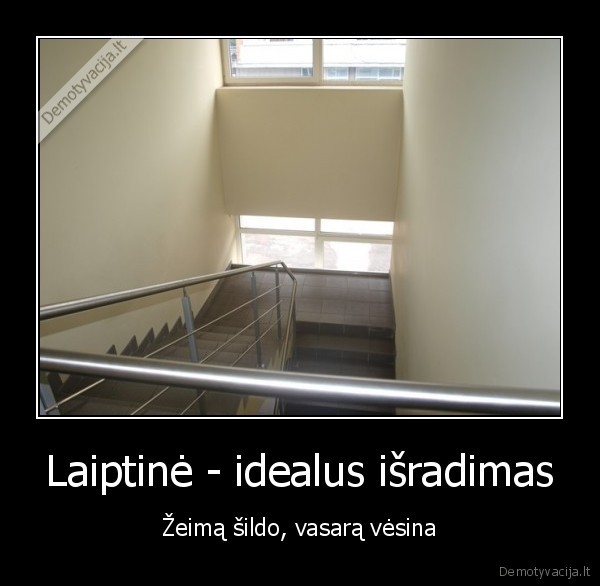 Laiptinė - idealus išradimas - Žeimą šildo, vasarą vėsina