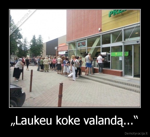 „Laukeu koke valandą...“ - 