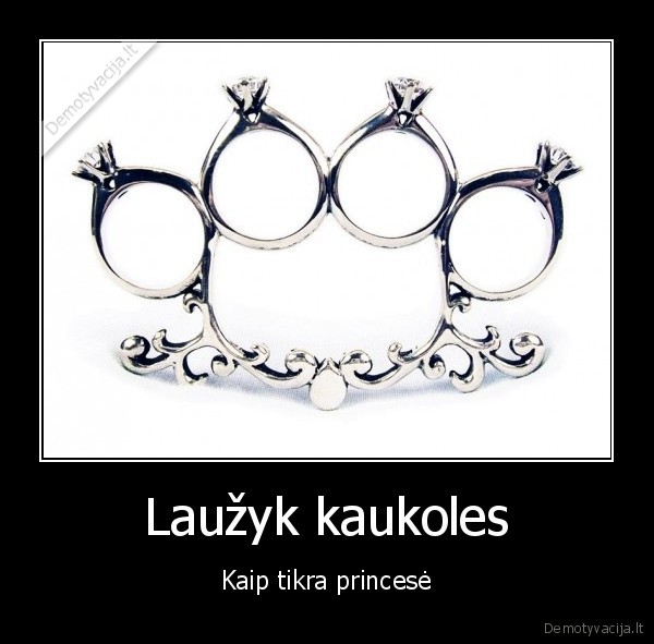 Laužyk kaukoles - Kaip tikra princesė