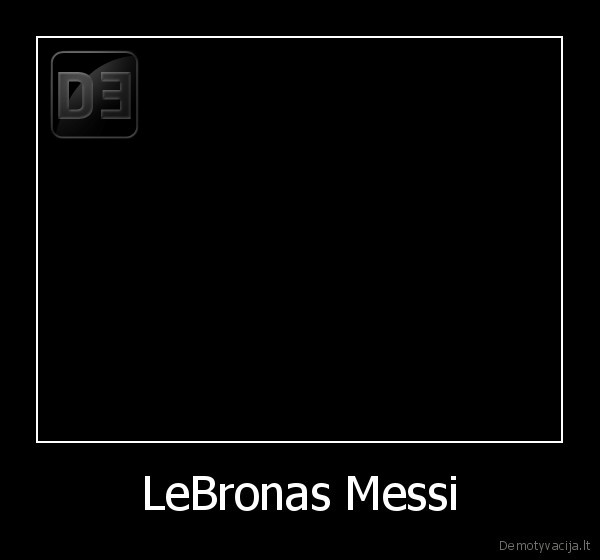 LeBronas Messi - 