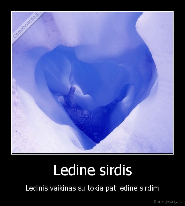 Ledine sirdis - Ledinis vaikinas su tokia pat ledine sirdim