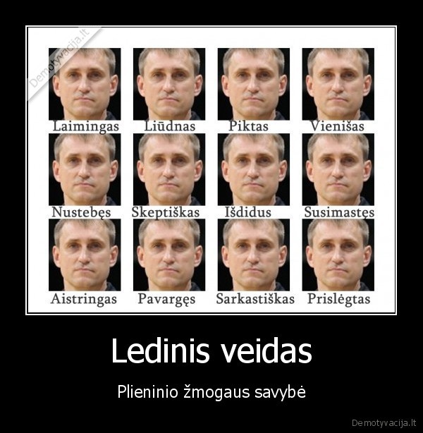 Ledinis veidas - Plieninio žmogaus savybė